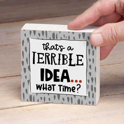 Cartello decorativo in legno con messaggio "Idea terribile", 3,75 pollici quadrati, prodotto negli Stati Uniti - Multi-49