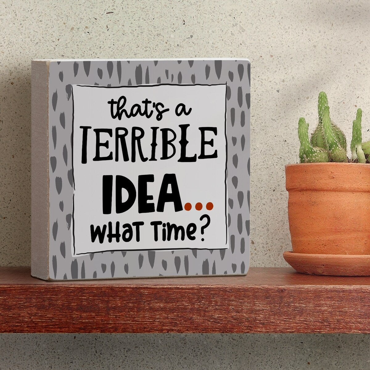 Cartello decorativo in legno con messaggio "Idea terribile", 3,75 pollici quadrati, prodotto negli Stati Uniti - Multi-49